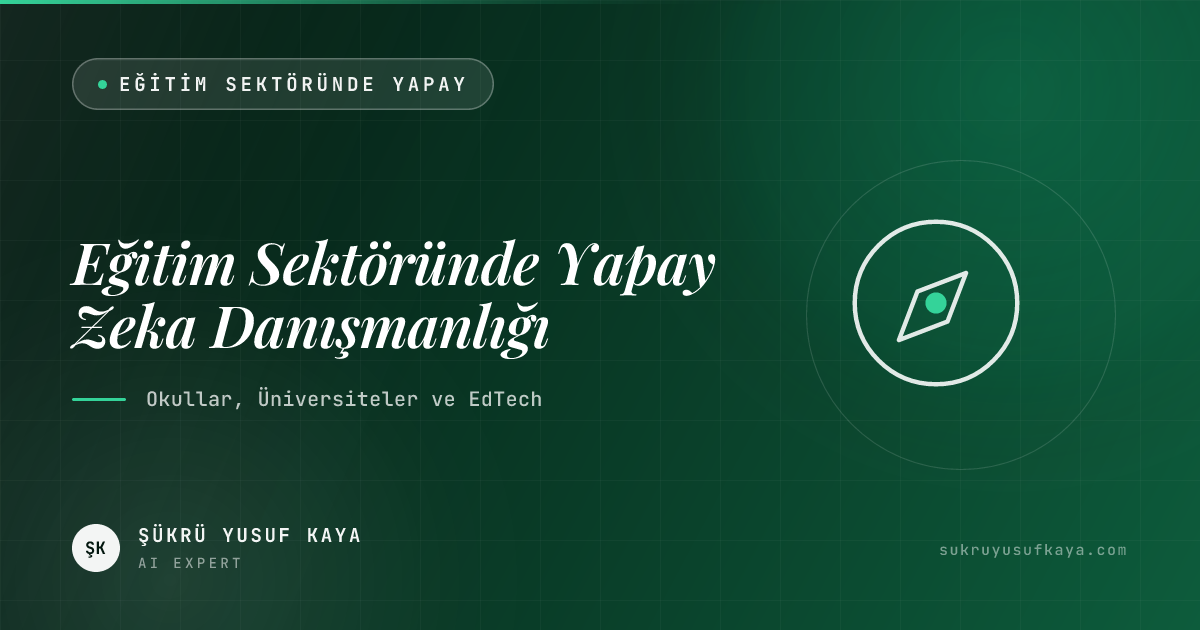 Eğitim Sektöründe Yapay Zeka Danışmanlığı: Okullar, Üniversiteler ve EdTech