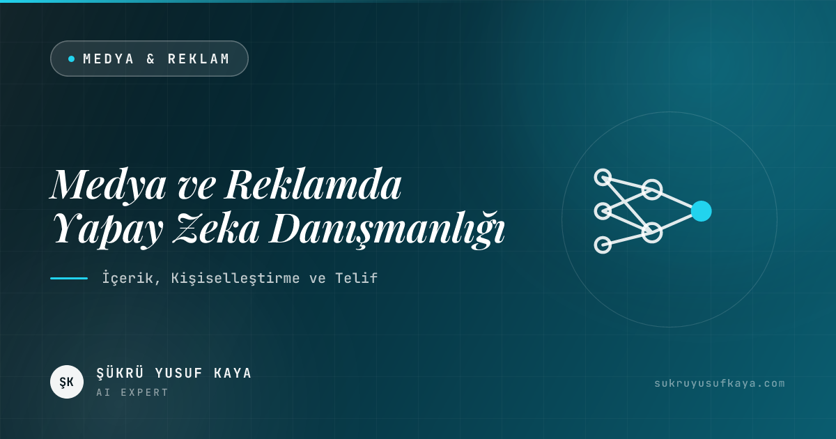 Medya ve Reklamda Yapay Zeka Danışmanlığı: İçerik, Kişiselleştirme ve Telif